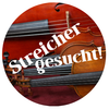 Streicher gesucht